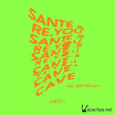 Sante & Re.You feat. Jim Hickey - Cave (2021)