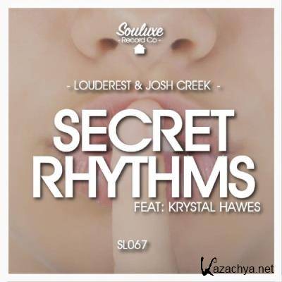 Louderest & Josh Creek feat Krystal Hawes - Secret Rhythms (2021)