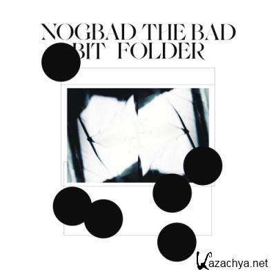 Bit Folder - Nogbad The Bad (2021)