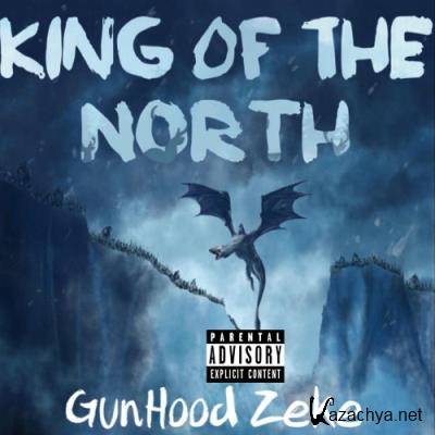 Gunhood Zeke - King Of The North (2021)