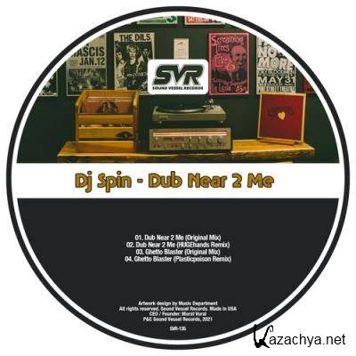 DJ Spin - Dub Near 2 Me (2021)