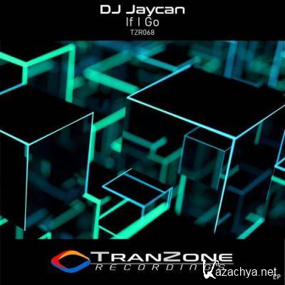DJ Jaycan - If I Go (2021)