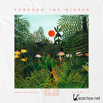 Criminal Bass - Through The Mirror EP (2021)