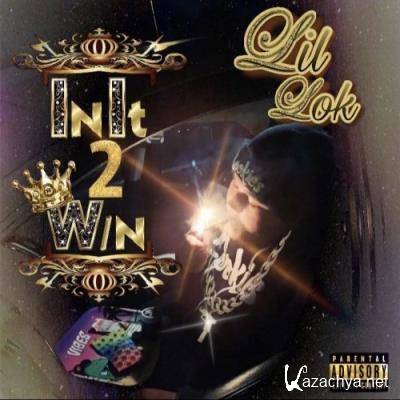 Lil Lok - In It 2 Win (2021)