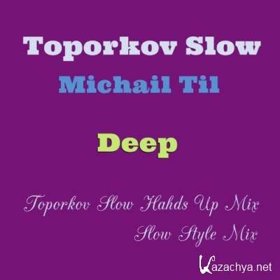 Toporkov Slow - Deep (2021)