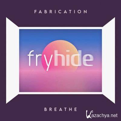 Fabrication - Breathe (2021)