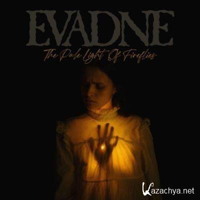 Evadne - The Pale Light of Fireflies (2021)