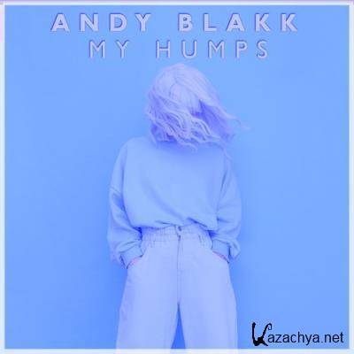 Andy Blakk - My Humps (2021)
