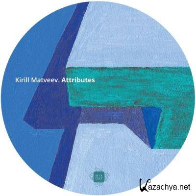 Kirill Matveev - Attributes (2021)