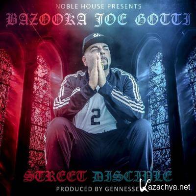 Bazooka Joe Gotti - Street Disciple (2021)