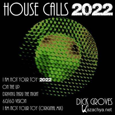 Dick Groves - House Calls 2022 (2022)