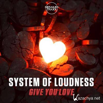 System Of Loudness - Give You Love (2022)