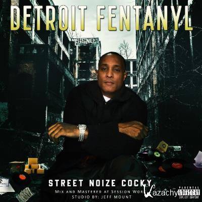 Street Noize CoCky - Detroit Fentanyl (2022)