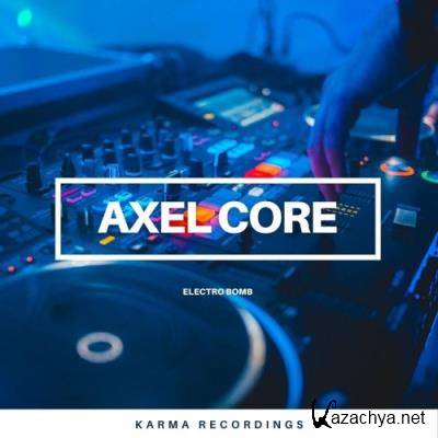 Axel Core - Electro Bomb (2022)