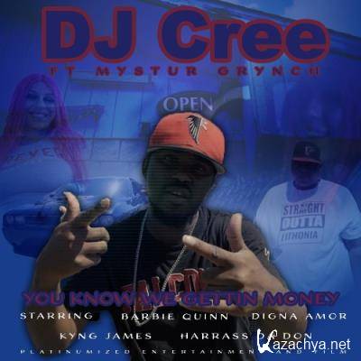 DJ Cree - You Know We Gettin Money (2021)