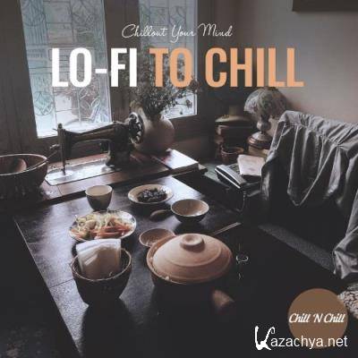 Lo-Fi to Chill: Chillout Your Mind (2022)