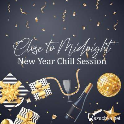 Sexy Chillout Music Cafe - Close to Midnight: New Year Chill Session, Special Occasion Deep House, New Year Party Dance Mix (2021)