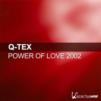 Q-Tex - Power Of Love (2002 Remixes) (2021)