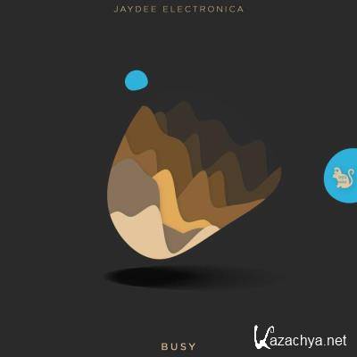 Jaydee Electronica - Busy (2022)