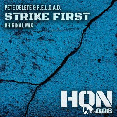 Pete Delete & R.E.L.O.A.D. - Strike First (2021)