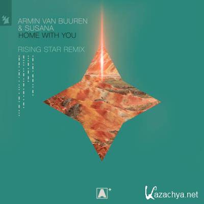 Armin van Buuren & Susana - Home With You (Armin van Buuren pres. Rising Star Remix) (2021)