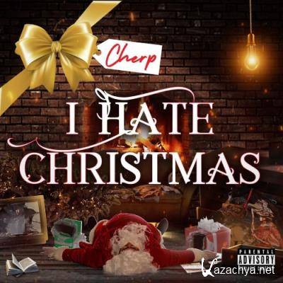 Cherp - I Hate Christmas (2021)