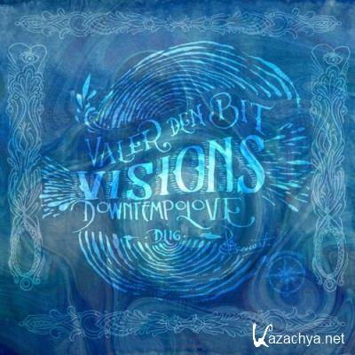 Valer den Bit - Visions (2022)