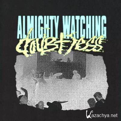 Almighty Watching - Doubtless (2022)