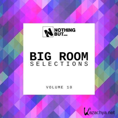 Nothing But... Big Room Selections, Vol. 10 (2022)