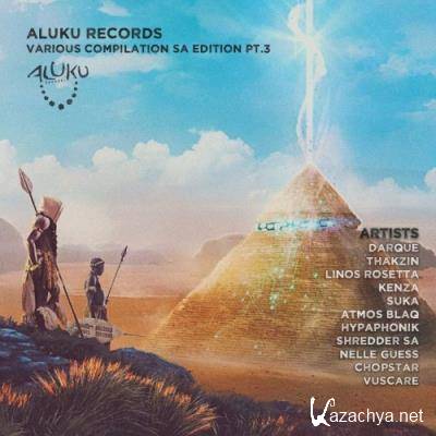 Aluku Records Various Compilation SA Edition, Pt. 3 (2022)