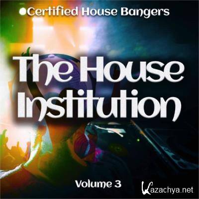 The House institution, Vol. 3 (Certified House Bangers) (2022)