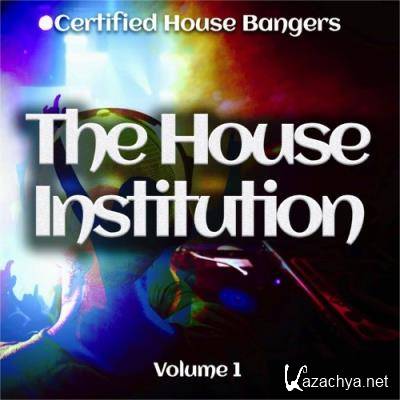 The House Institution, Vol. 1 (Certified House Bangers) (2022)