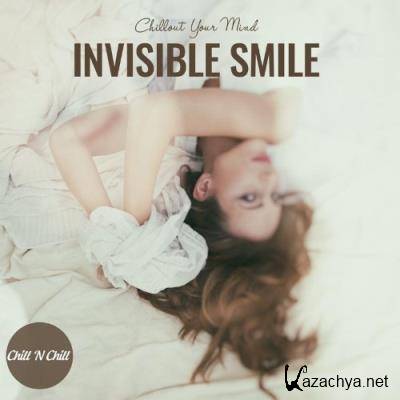 Invisible Smile: Chillout Your Mind (2022)