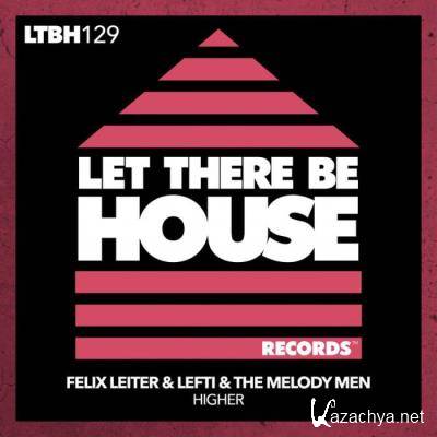 Felix Leiter & Lefti & The Melody Men - Higher (2022)