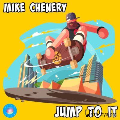 Mike Chenery - Jump To It (2022)
