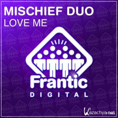 Mischief Duo - Love Me (2022)