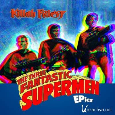 Killah Priest - The Three Fantastic Supermen Epics (2022)