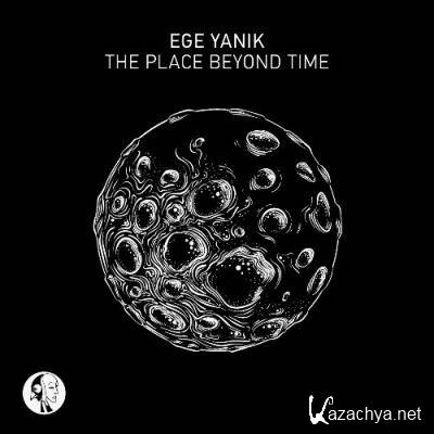 Ege Yanik - The Place Beyond Time (2022)