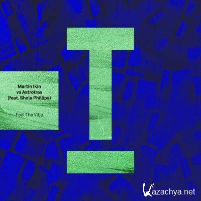 Martin Ikin Vs Astrotrax Ft. Shola Phillips - Feel The Vibe (2022)