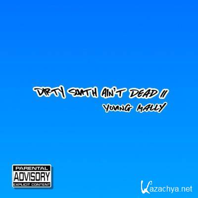 Young Mally - Dirty South Ain't Dead II (2021)