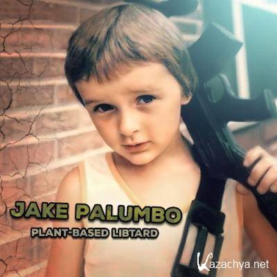Jake Palumbo - Plant-Based Libtard (2022)