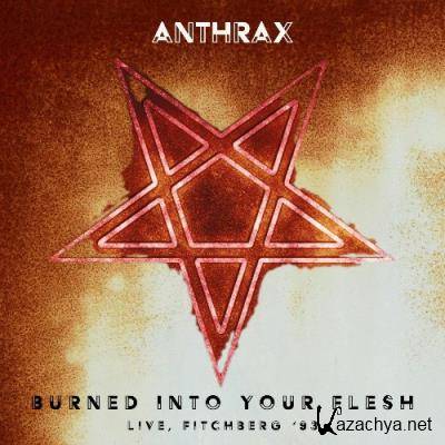Anthrax - Burned Into Your Flesh (Live, Fitchberg ''93) (2022)