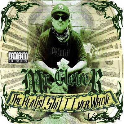 Mr.Clever - The Realest Shit I Ever Wrote (2022)