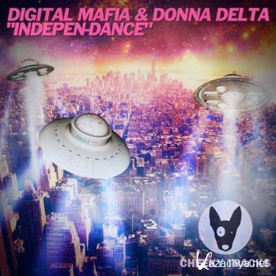 Digital Mafia & Donna Delta - Indepen-Dance (2022)