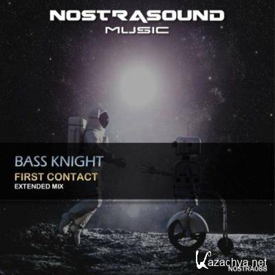 Bass Knight - First Contact (Extended Mix) (2022)