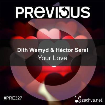 Dith Wemyd & Hector Seral - Your Love (2022)