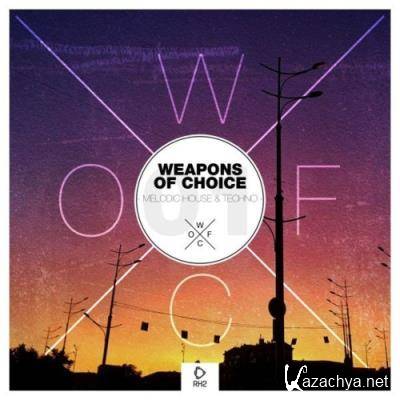 Weapons of Choice - Melodic House & Techno, Vol. 1 (2022)