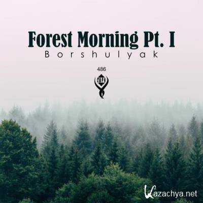 Borshulyak - Forest Morning Pt. I (2021)