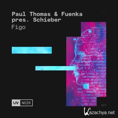 Paul Thomas & Fuenka pres Schieber - Figo (2022)