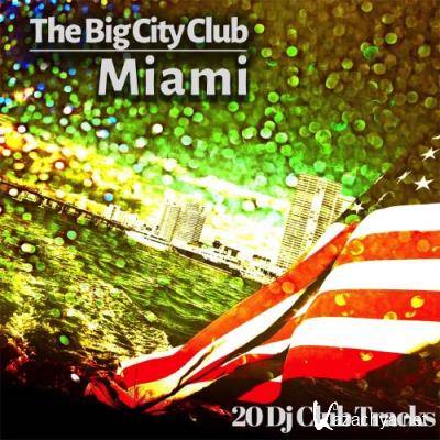 The Big City Club: Miami - 20 Dj Club Mix (Album) (2022)